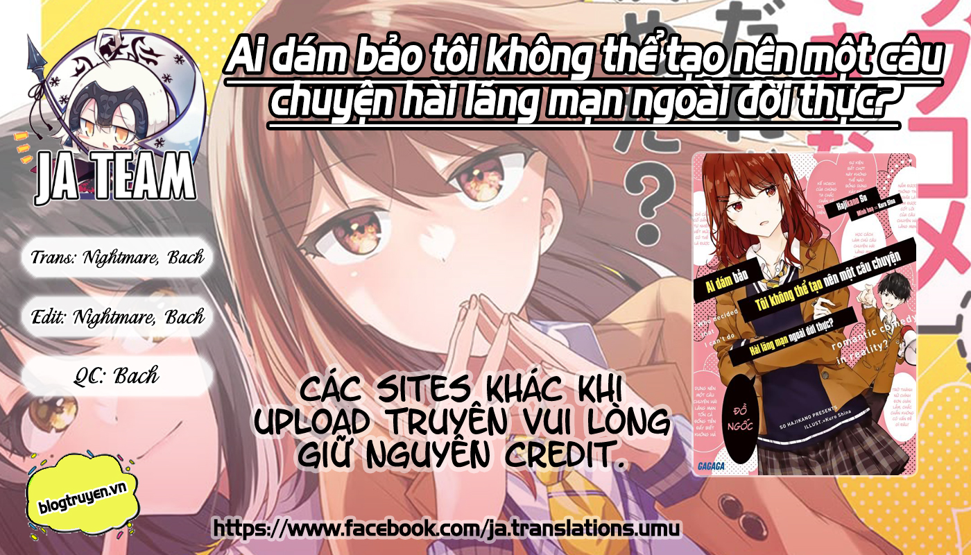 Ai dám bảo tôi không thể tạo nên một câu chuyện hài lãng mạn ngoài đời thực?: Chapter 13