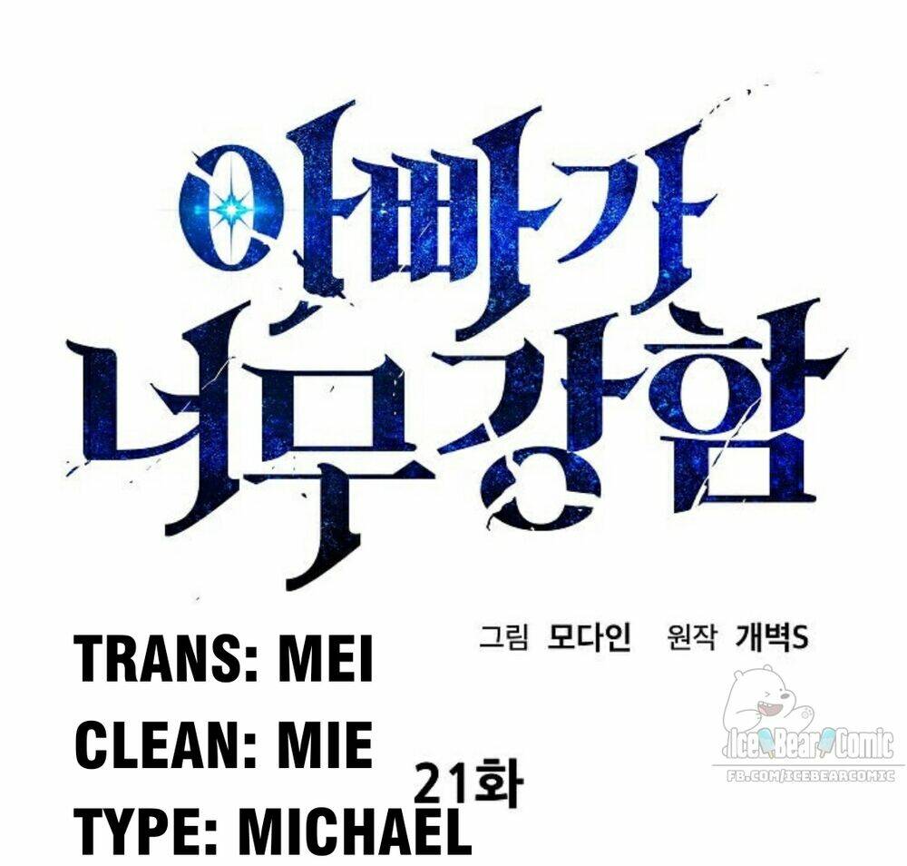 Bố Tôi Quá Mạnh: Chapter 21