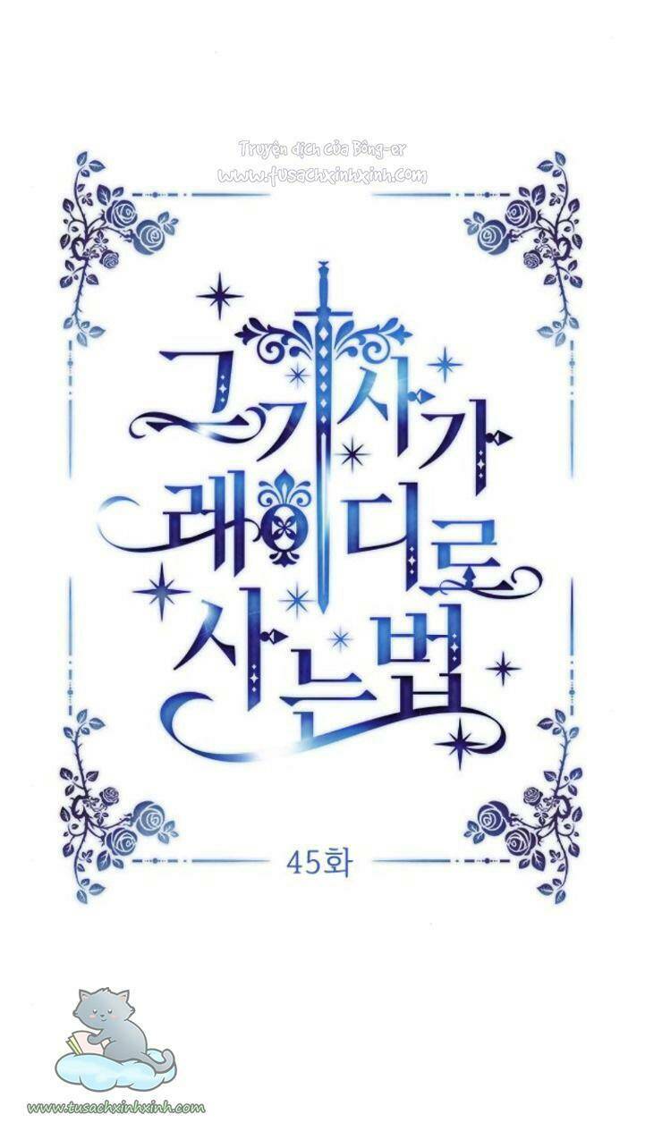 Cách Hiệp Sĩ Sống Như Một Tiểu Thư Quyền Quý: Chapter 45
