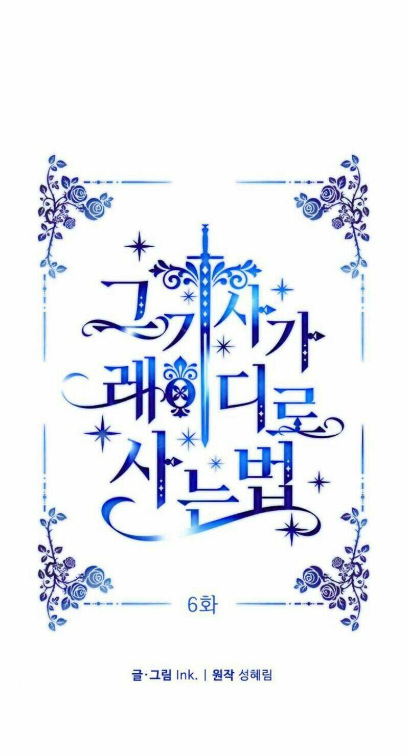 Cách Hiệp Sĩ Sống Như Một Tiểu Thư Quyền Quý: Chapter 6