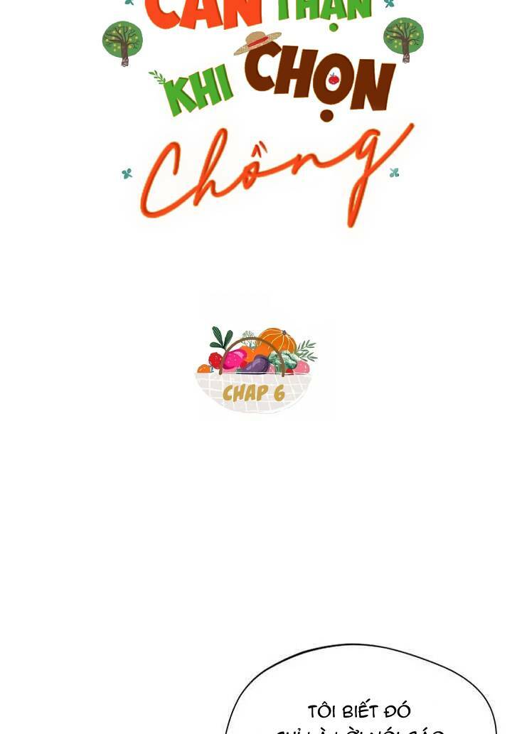 Cẩn Thận Khi Chọn Chồng: Chapter 6