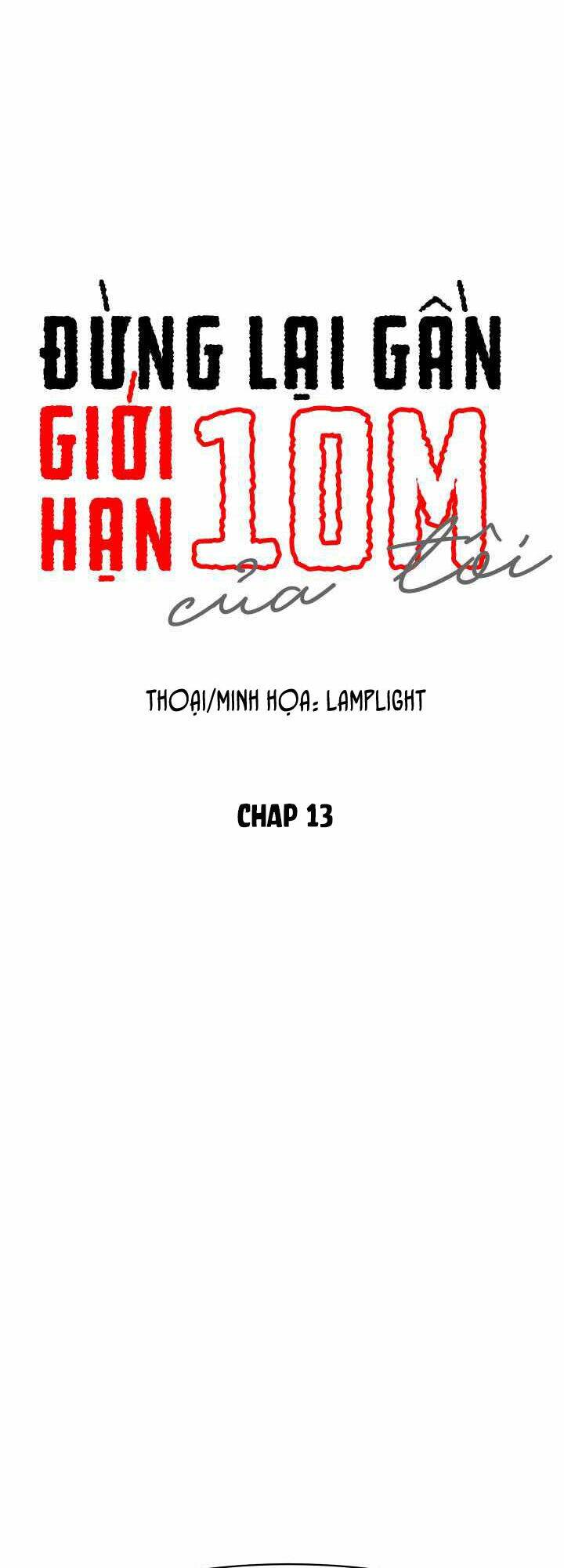 Đừng Lại Gần Giới Hạn 10M Của Tôi: Chapter 13