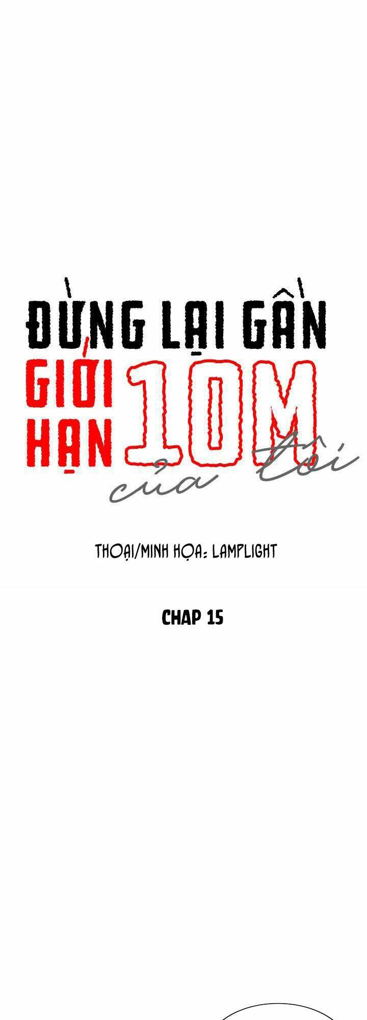 Đừng Lại Gần Giới Hạn 10M Của Tôi: Chapter 15
