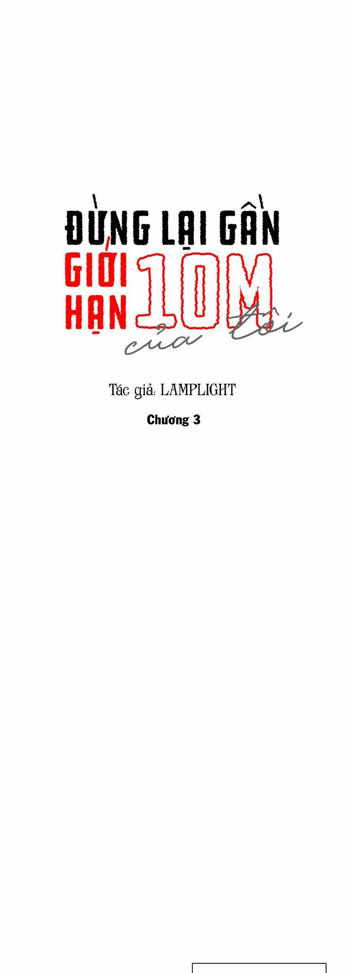 Đừng Lại Gần Giới Hạn 10M Của Tôi: Chapter 3