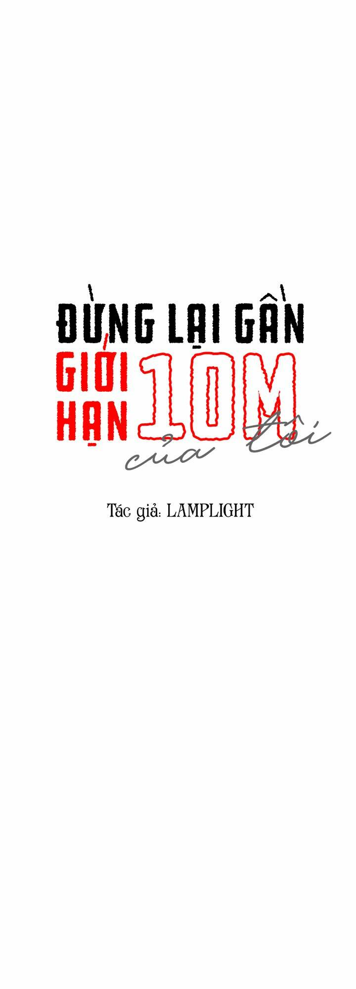 Đừng Lại Gần Giới Hạn 10M Của Tôi: Chapter 32