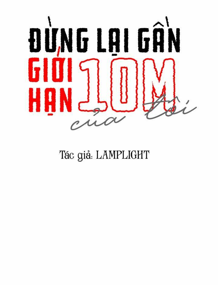 Đừng Lại Gần Giới Hạn 10M Của Tôi: Chapter 51