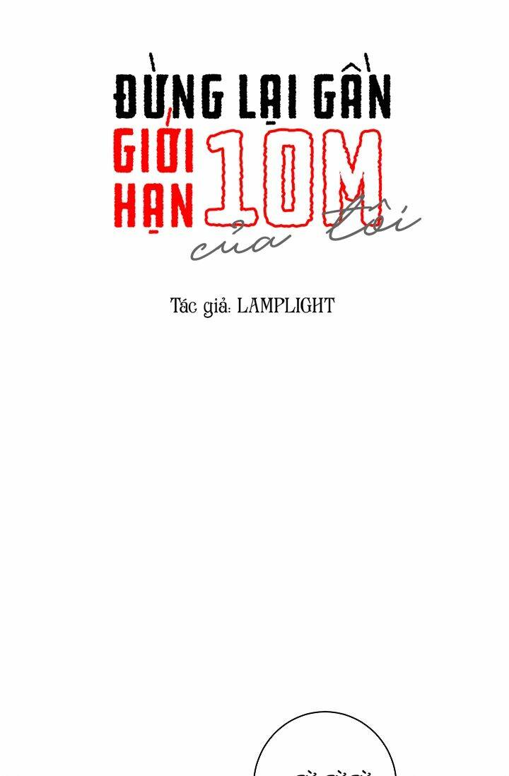 Đừng Lại Gần Giới Hạn 10M Của Tôi: Chapter 52