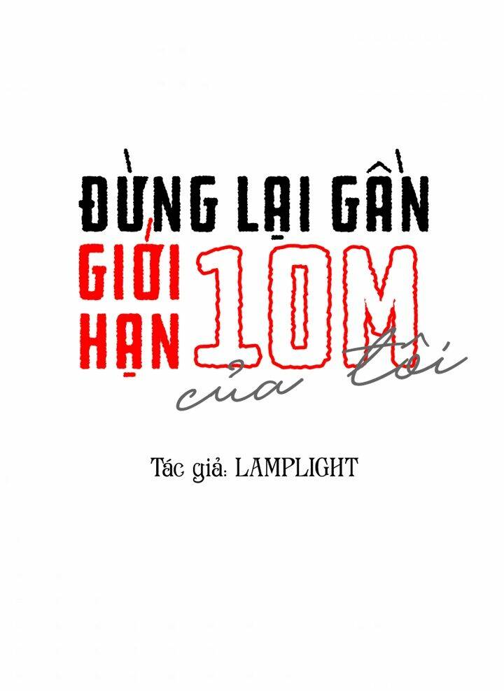 Đừng Lại Gần Giới Hạn 10M Của Tôi: Chapter 54