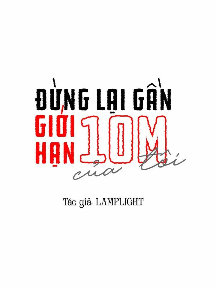 Đừng Lại Gần Giới Hạn 10M Của Tôi: Chapter 66