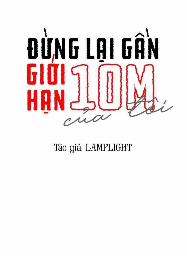 Đừng Lại Gần Giới Hạn 10M Của Tôi: Chapter 69