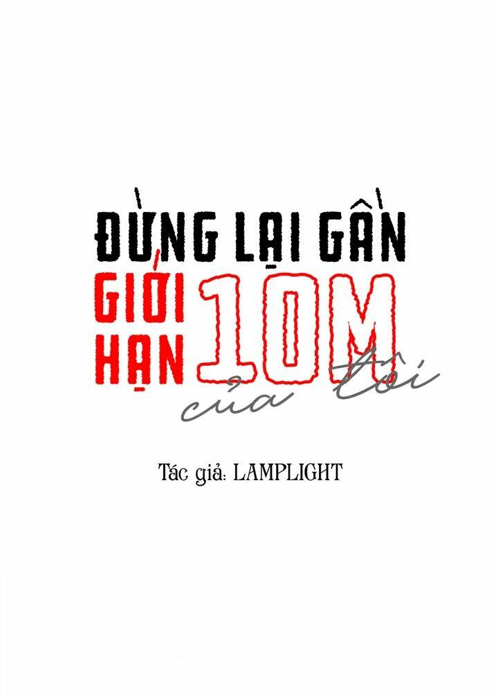 Đừng Lại Gần Giới Hạn 10M Của Tôi: Chapter 74