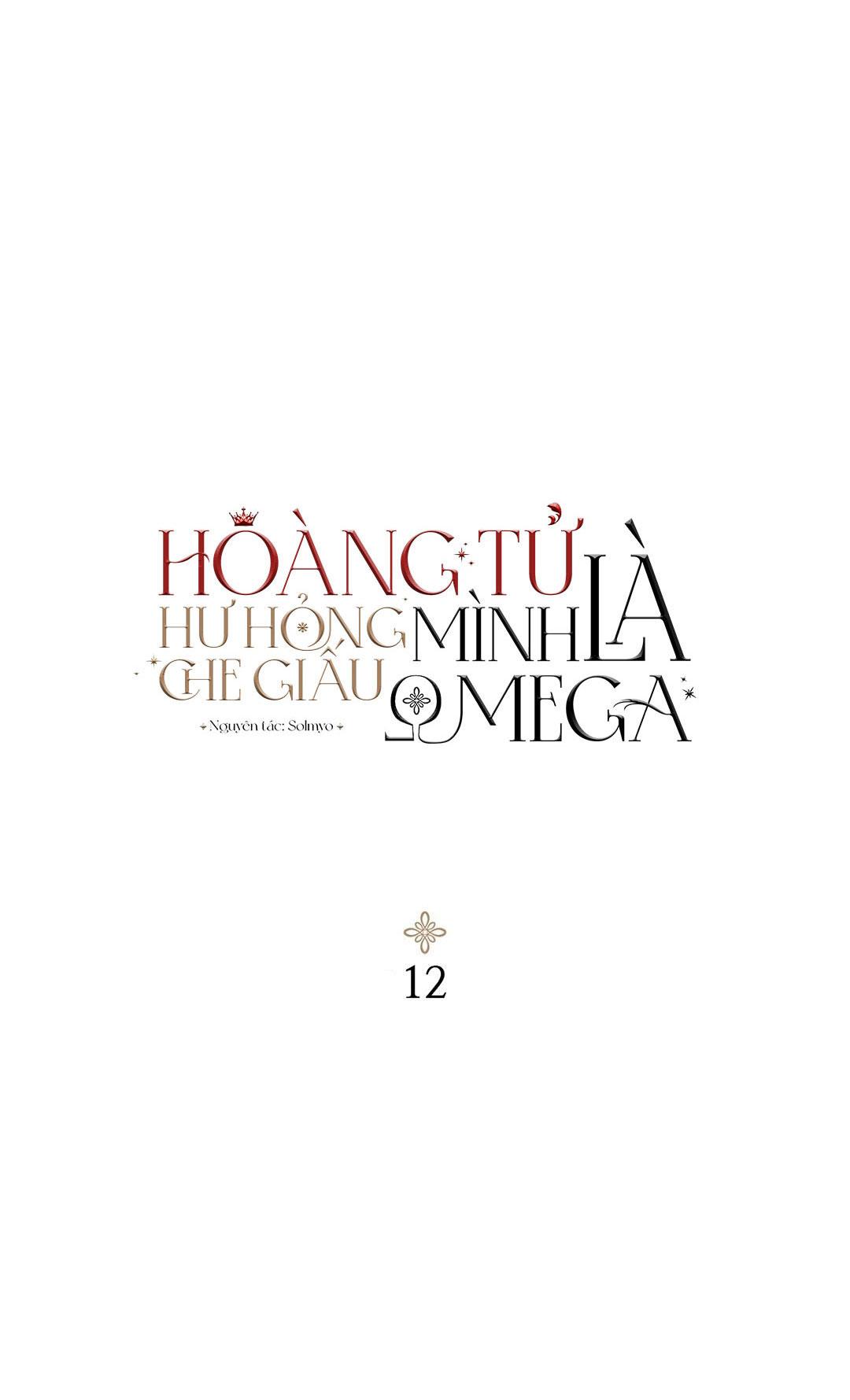 Hoàng Tử Hư Hỏng Che Giấu Mình Là Omega: Chapter 12