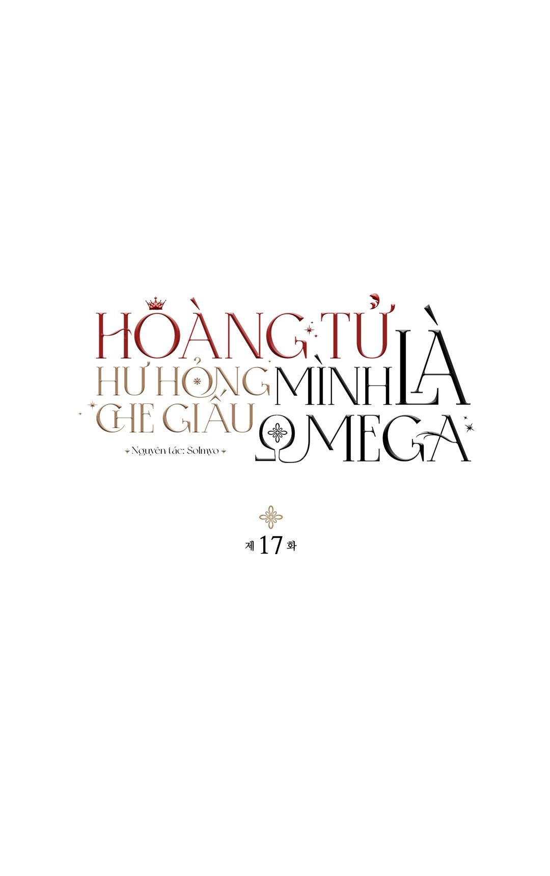 Hoàng Tử Hư Hỏng Che Giấu Mình Là Omega: Chapter 17