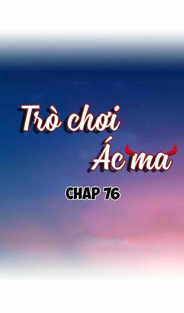 Khi Trò Chơi Ác Ma Bắt Đầu: Chapter 76