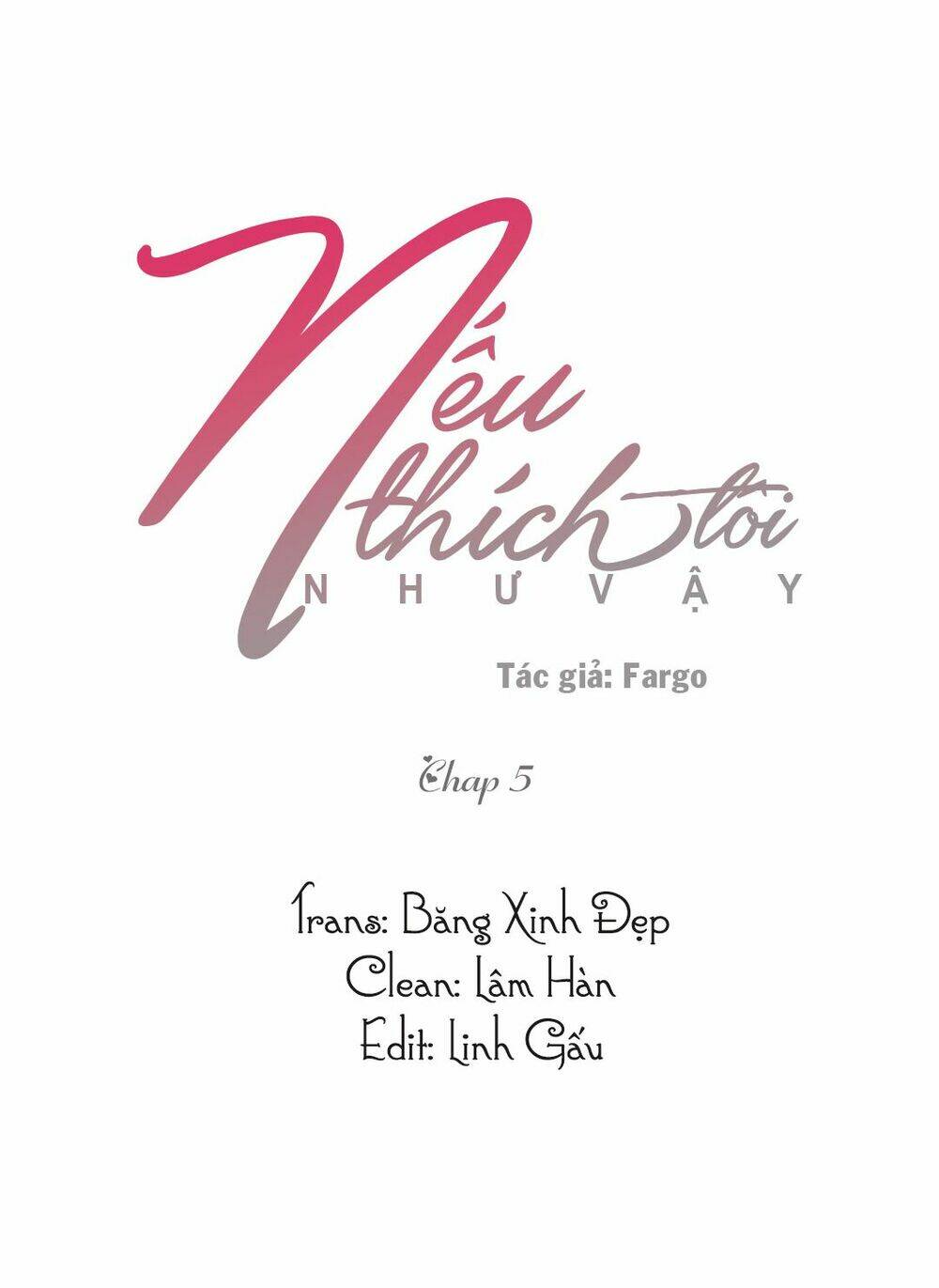 Nếu Thích Tôi Như Vậy (Ss2): Chapter 5