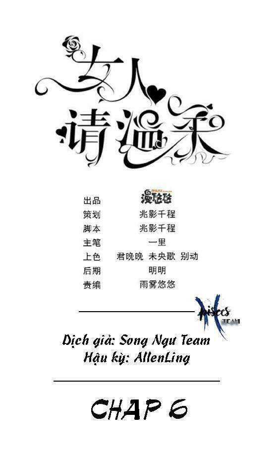 Nữ Nhân Xin Nhẹ Nhàng: Chapter 6