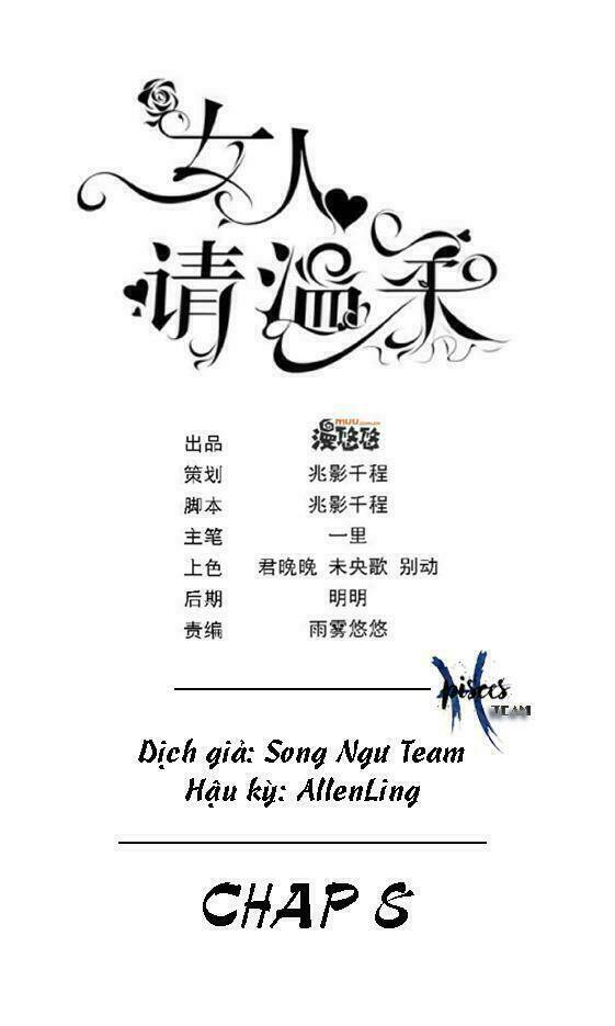 Nữ Nhân Xin Nhẹ Nhàng: Chapter 8