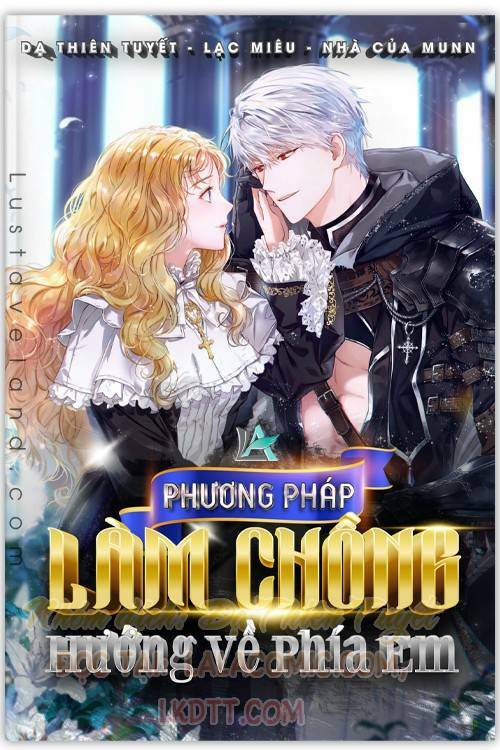 Phương Pháp Khiến Phu Quân Đứng Về Phía Tôi: Chapter 7