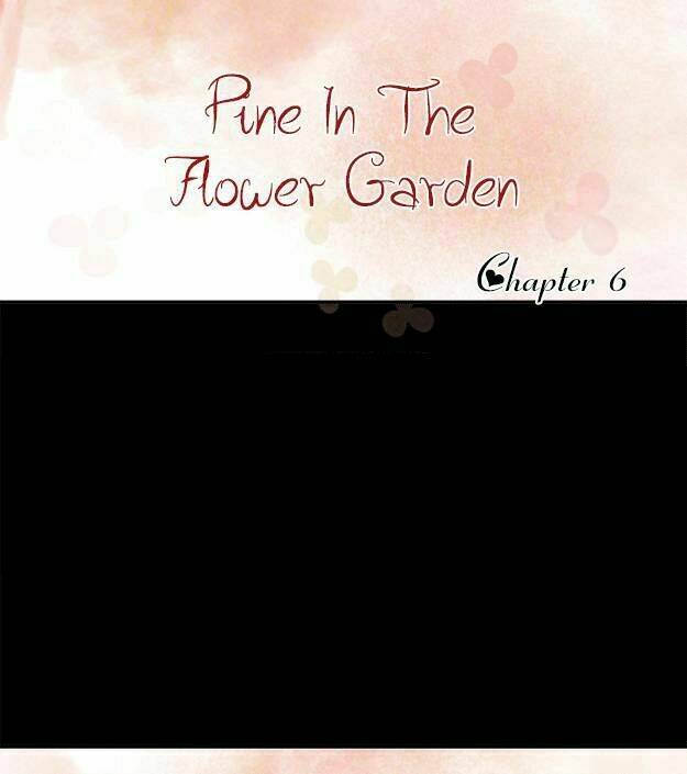 Pine In The Flower Garden: Chapter 6