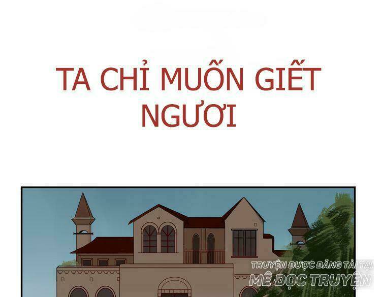 Ta Chỉ Muốn Giết Ngươi: Chapter 23