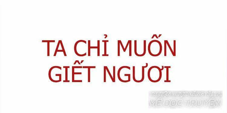 Ta Chỉ Muốn Giết Ngươi: Chapter 25