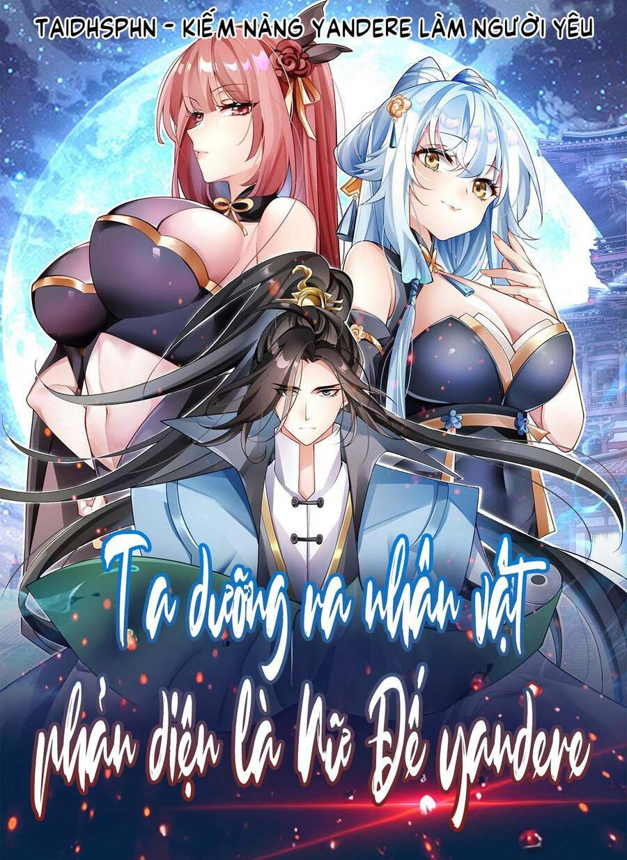 Ta Dưỡng Ra Nhân Vật Phản Diện Là Nữ Đế Yandere: Chapter 5