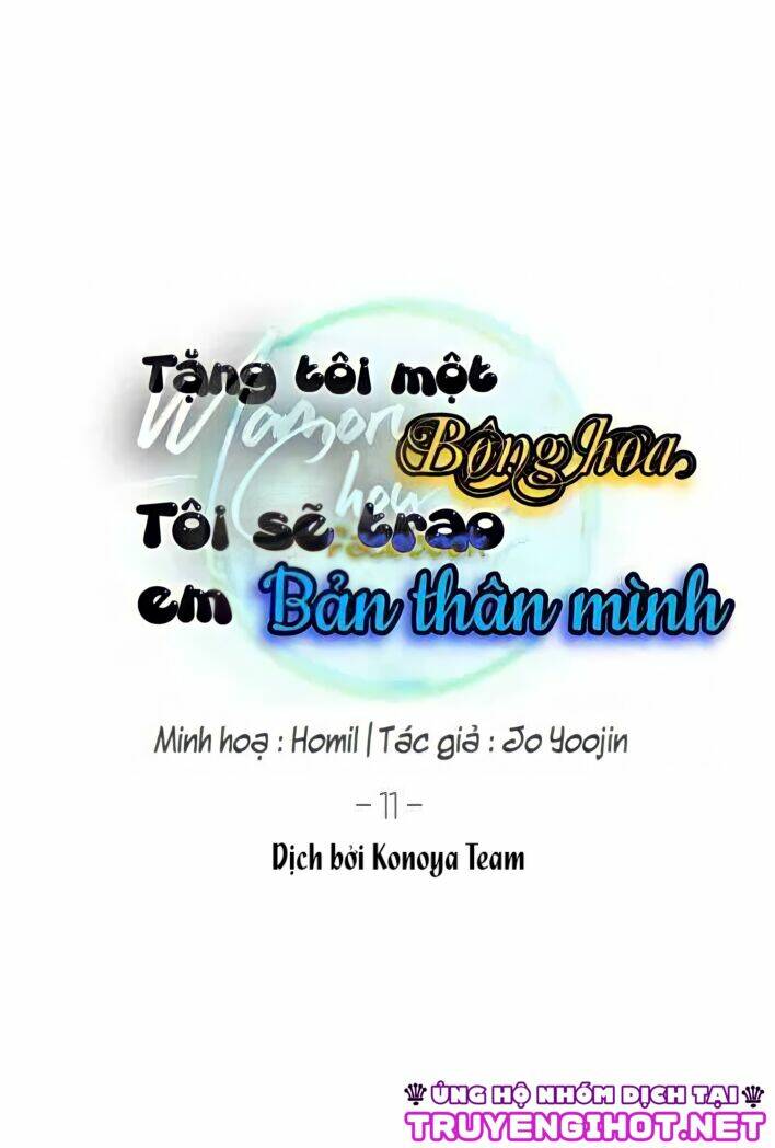 Tặng Tôi Một Đoá Hoa, Tôi Sẽ Trao Em Bản Thân Mình: Chapter 11