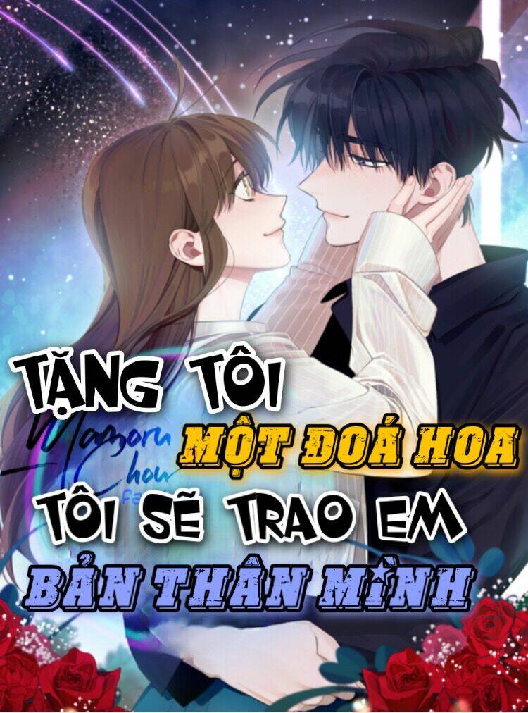 Tặng Tôi Một Đoá Hoa, Tôi Sẽ Trao Em Bản Thân Mình: Chapter 8