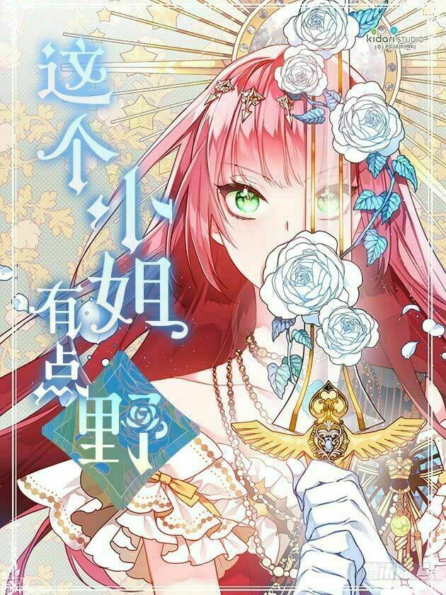 Tiểu Thư Độc Nhất Vô Nhị Có Chút Hoang Dã: Chapter 1